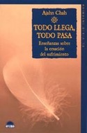 TODO LLEGA, TODO PASA. ENSEÑANZAS SOBRE LA CESACION DEL SUFRIMIENTO