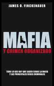 MAFIA Y CRIMEN ORGANIZADO