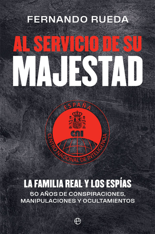 AL SERVICIO DE SU MAJESTAD. LA FAMILIA REAL Y LOS ESPÍAS