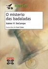 O MISTERIO DAS BADALADAS
