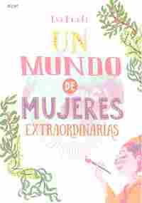 UN MUNDO DE MUJERES EXTRAORDINARIAS