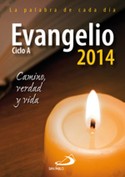 2014. EVANGELIO CICLO A. LA PALABRA DE CADA DIA: CAMINO, VERDAD Y VIDA