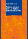 NOCIONES GENERALES DE LA LEY ORGÁNICA DE PROTECCIÓN DE DATOS