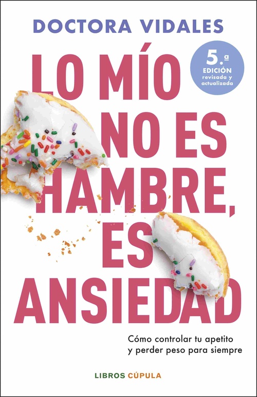 LO MÍO NO ES HAMBRE, ES ANSIEDAD. 5º EDICIÓN