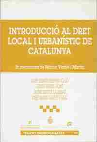 INTRODUCCIO AL DRET LOCAL I URBANISTIC DE CATALUNYA