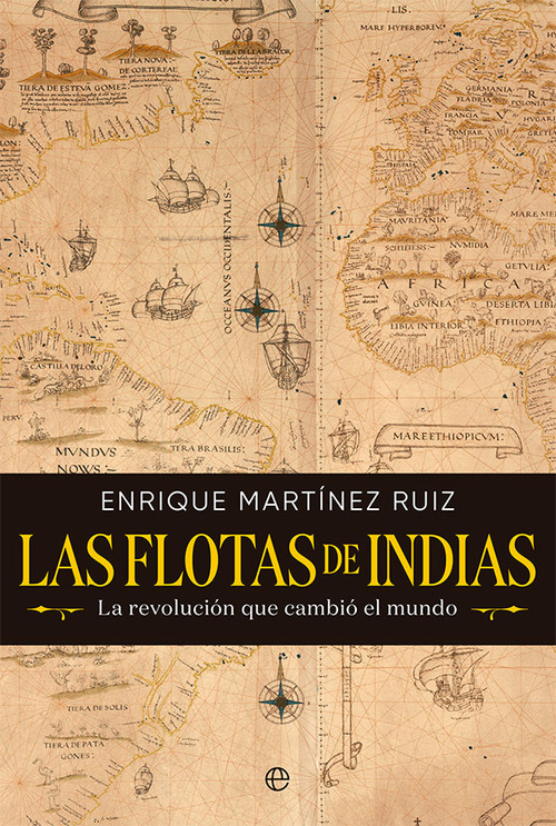 LAS FLOTAS DE INDIAS. LA REVOLUCIÓN QUE CAMBIÓ EL MUNDO