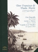 DON FRANCISCO DE PAULA MARÍN. 1774 -1837/ ESPAÑA EN EL PACIFICO
