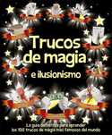 TRUCOS DE MAGIA E ILUSIONISMO. LA GUIA DEFINITIVA PARA APRENDER LOS 100 TRUCOS DE MAGIA MAS FAMOSOS