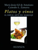 PLATOS Y VINOS; EL DÍFICIL ARTE DEL MARIDAJE