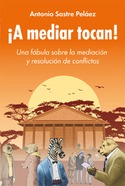 ¡ A MEDIAR TOCAN !: UNA FABULA SOBRE LA MEDIACION Y RESOLUCION DE CONF