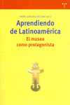 APRENDIENDO DE LATINOAMERICA: EL MUSEO COMO PROTAGONISTA