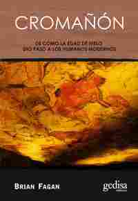 CROMAÑÓN. DE COMO LA EDAD DE HIELO DIO PASO A LOS HUMANOS MODERNOS