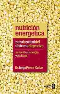 NUTRICION ENERGETICA. PARA LA SALUD DEL SISTEMA DIGESTIVO