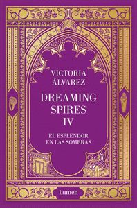 EL ESPLENDOR EN LAS SOMBRAS (DREAMING SPIRES 4)