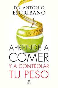 APRENDE A COMER Y A CONTROLAR TU PESO