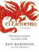 EL ELEMENTO. DESCUBRIR TU PASION LO CAMBIA TODO