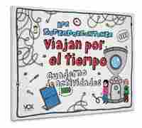 LOS SUPERPREGUNTONES VIAJAN POR EL TIEMPO. CUADERNO DE ACTIVIDADES