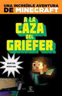 MINECRAFT. A LA CAZA DE GRIEFER