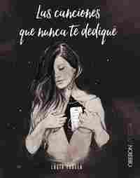LAS CANCIONES QUE NUNCA TE DEDIQUÉ