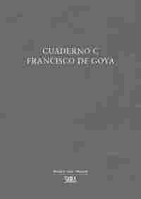 CUADERNO C FRANCISCO DE GOYA