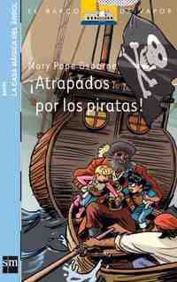 4. ATRAPADOS POR LOS PIRATAS! (SERIE LA CASA MÁGICA DEL ÁRBOL)