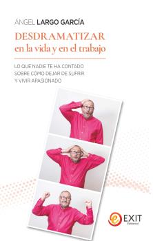 DESDRAMATIZAR EN LA VIDA Y EL TRABAJO
