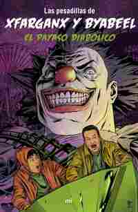 EL PAYASO DIABÓLICO.LAS PESADILLAS DE XFARGANX Y BYABEEL