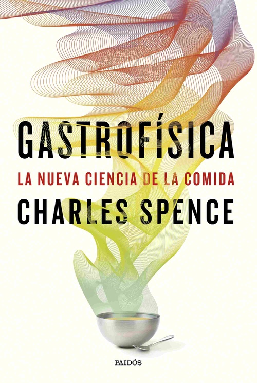 GASTROFÍSICA. LA NUEVA CIENCIA DE LA COMIDA