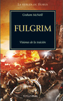 FULGRIM; VISIONES DE LA TRAICION. LA HEREJIA DE HORUS
