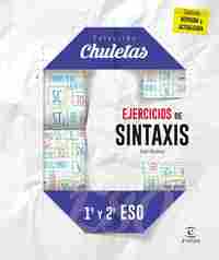 EJERCICIOS DE SINTÁXIS 1º Y 2º PARA LA ESO. COLECCIÓN CHULETAS