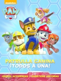 PAW PATROL. PATRULLA CANINA: TODOS A UNA
