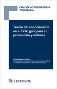TEORÍA DEL CONOCIMIENTO EN EL IVA: GUÍA PARA SU PREVENCIÓN Y DEFENSA. COLECCIÓN CUADERNOS DE DEFENSA