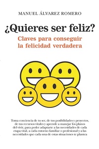 ¿QUIERES SER FELIZ? CLAVES PARA CONSEGUIR LA FELICIDAD VERDADERA