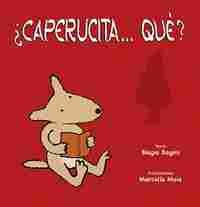 CAPERUCITA...QUÉ?