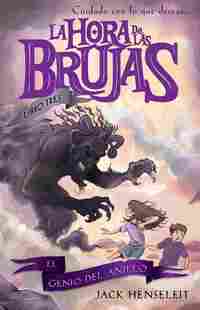 3.EL GENIO DEL ANILLO. LA HORA DE LAS BRUJAS