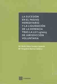 SUCESION EN EL PASIVO HEREDITARIO Y LA LIQUIDACION DE LA HERENCIA TRAS LA LEY 15/2015 DE JURISDICCIÓ