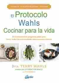 EL PROTOCOLO WAHLS. COCINAR PARA LA VIDA