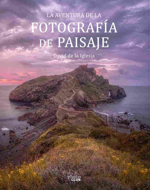 LA AVENTURA DE LA FOTOGRAFÍA DE PAISAJE.