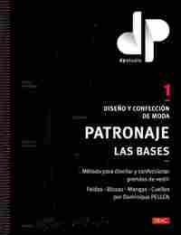 DISEÑO Y CONFECCION DE MODA. PATRONAJE 1. LAS BASES