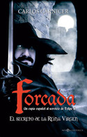 SECRETO DE LA REINA VIRGEN. FORCADA. UN ESPIA ESPAÑOL AL SERVICIO DE F