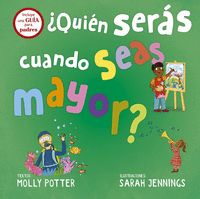 ¿QUIÉN SERÁS CUANDO SEAS MAYOR?