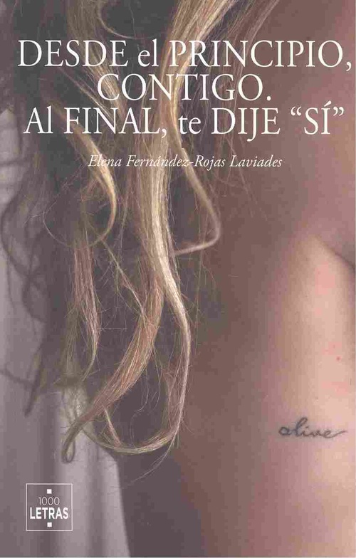 DESDE EL PRINCIPIO, CONTIGO. AL FINAL, TE DIJE SÍ