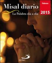 MISAL DIARIO FEBRERO 2015. LA PALABRA DÍA A DÍA