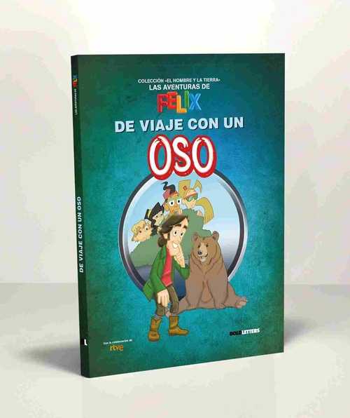 DE VIAJE CON UN OSO. LAS AVENTURAS DE FELIX
