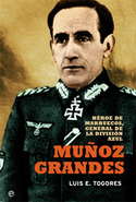 MUÑOZ GRANDES. HEROE DE LA GUERRA DE MARRUECOS. GENERAL DIVISION AZUL