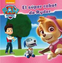 EL SÚPER ROBOT DE RYDER. PATRULLA CANINA