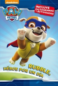 RUBBLE, HÉROE POR UN DÍA (PAW PATROL. PRIMERAS LECTURAS 3)