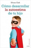 CÓMO DESARROLLAR LA AUTOESTIMA DE TU HIJO