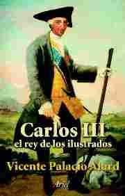 CARLOS III: EL REY DE LOS ILUSTRADOS