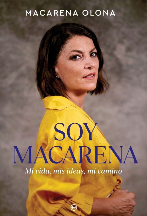SOY MACARENA. MI VIDA, MIS IDEAS, MI CAMINO